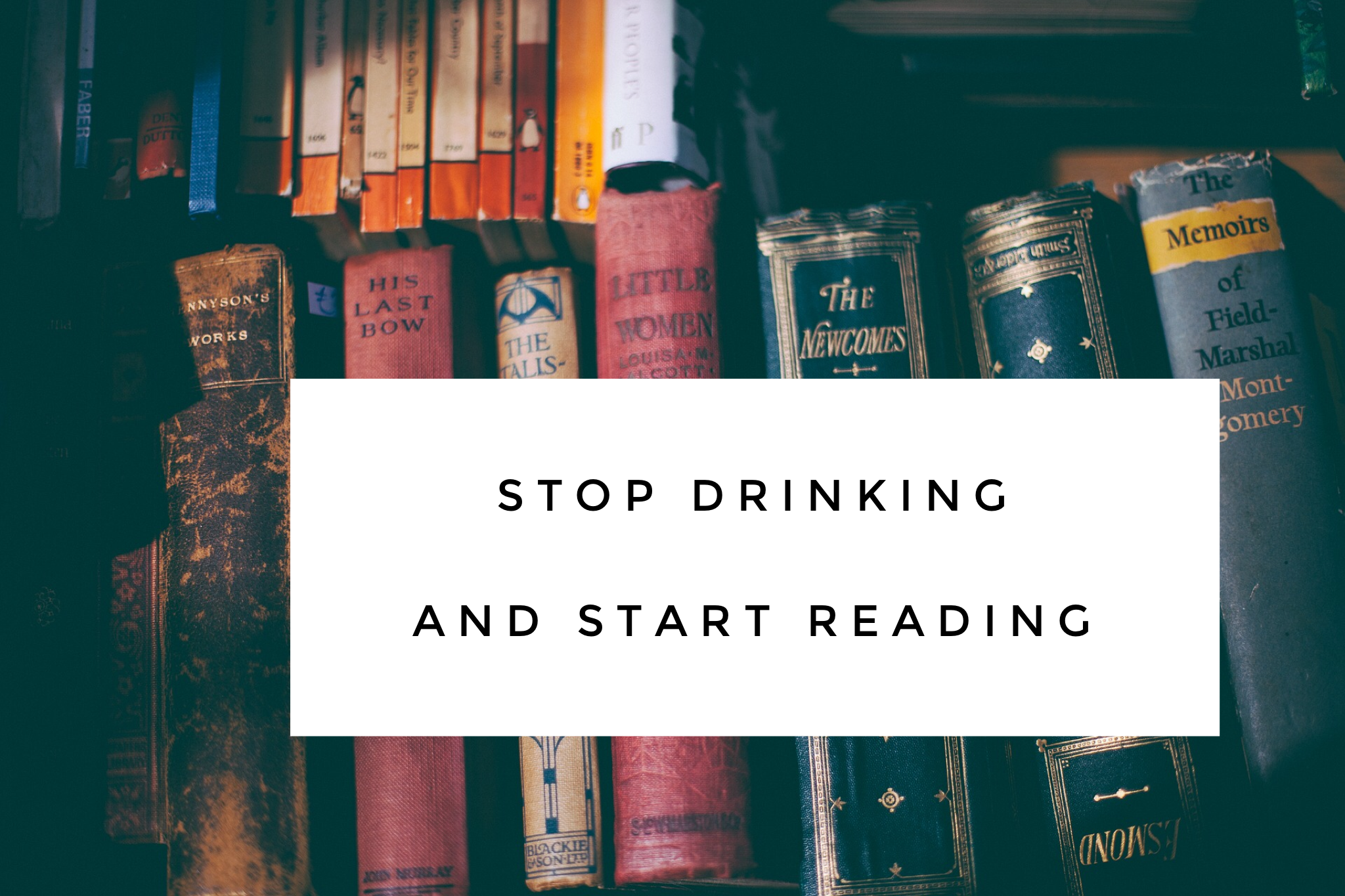 Stop Drinking and Start Reading