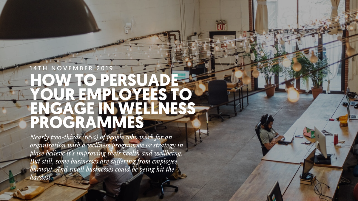 How to persuade your employees to engage in wellness programmes