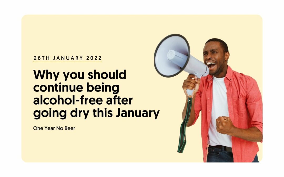Why you should continue being alcohol-free after going dry this January