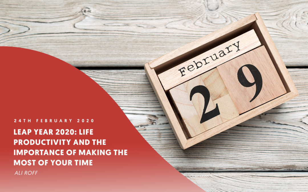Leap year 2020: life productivity and the importance of making the most of your time