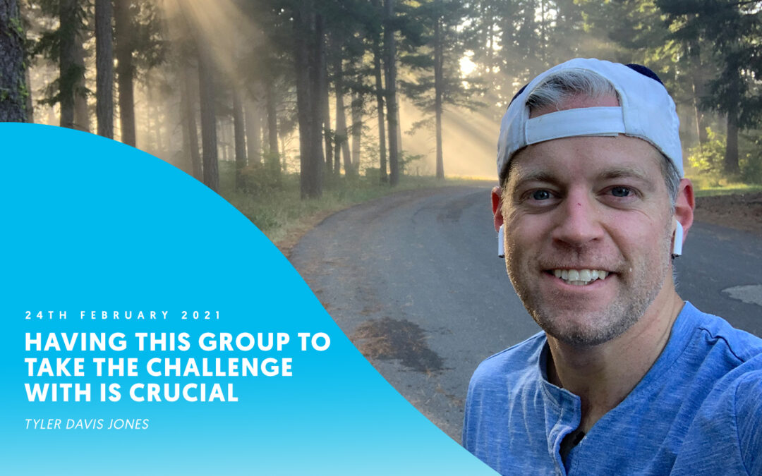 Having this group to take the challenge with is crucial – Tyler Davis Jones