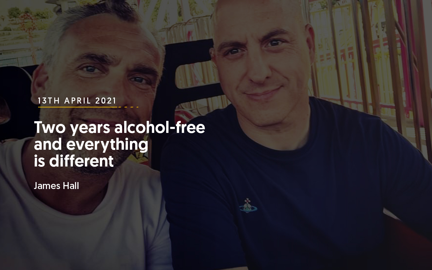 Two years alcohol-free and everything is different – James Hall