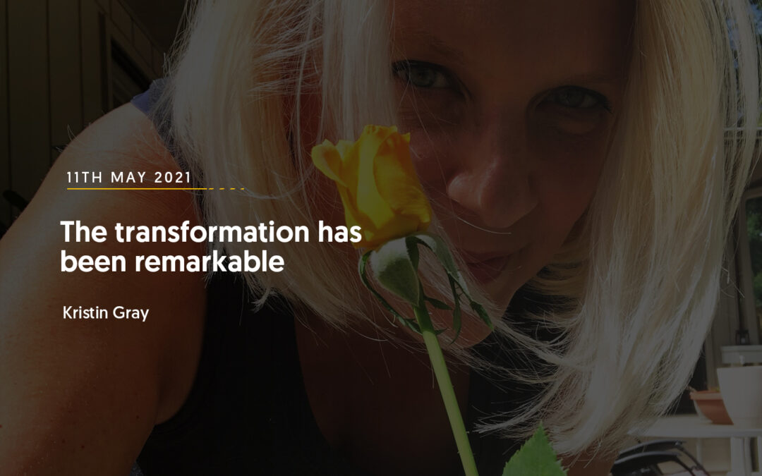 The transformation has been remarkable – Kristin Gray