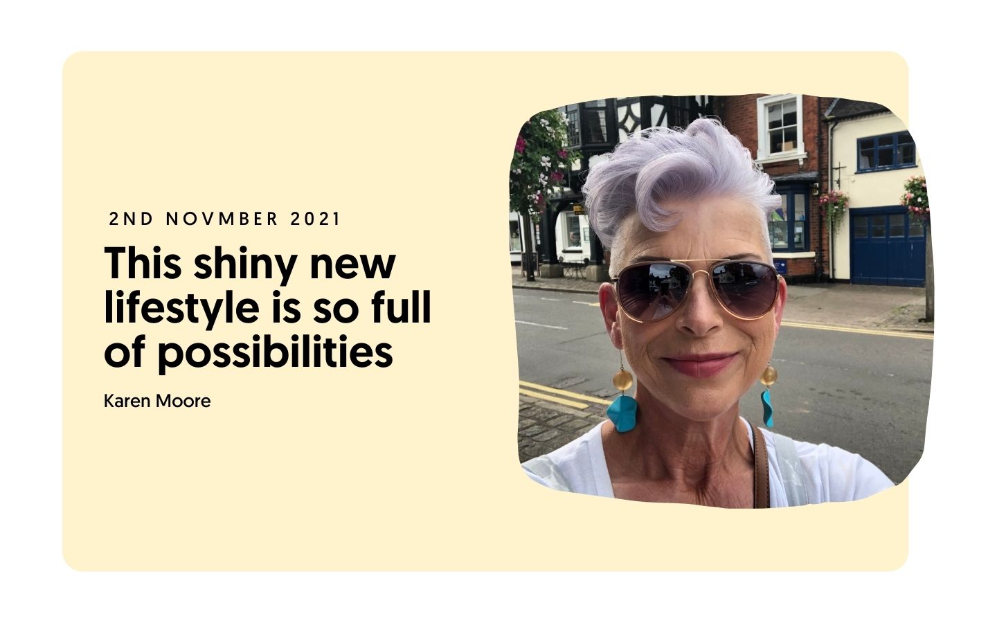 This shiny new lifestyle is so full of possibilities – Karen Moore