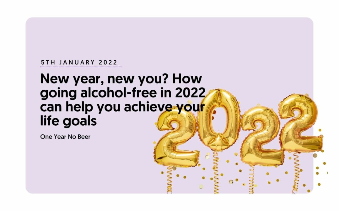 New year, new you? How going alcohol-free in 2022 can help you achieve your life goals