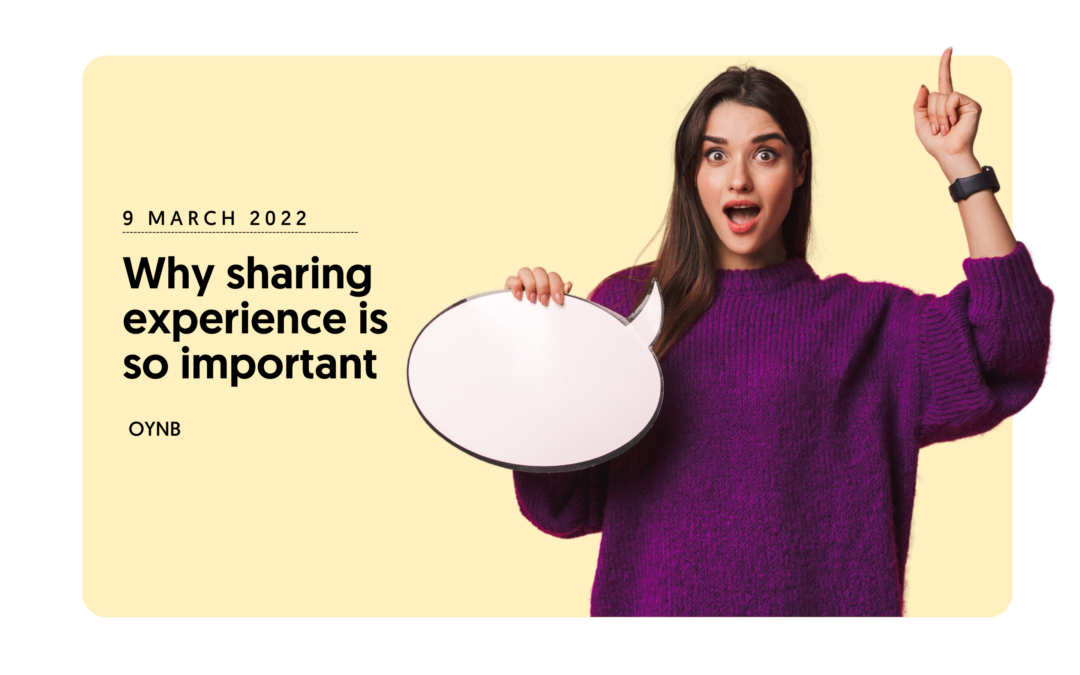 Why sharing experience is so important