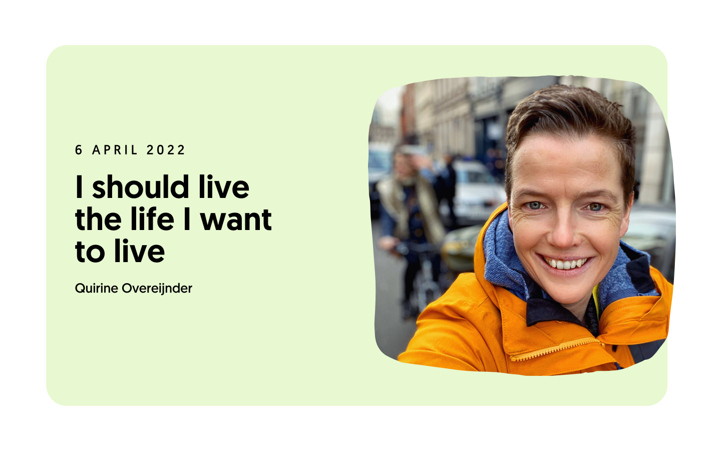 I should live the life I want to live—Quirine Overeijnder
